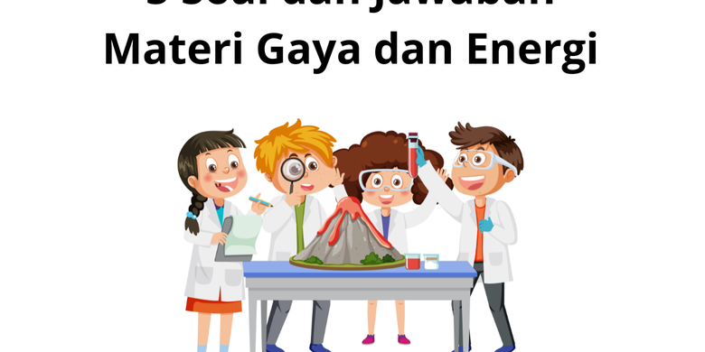 Energi dan Gaya: Hubungan dan Contoh Penerapannya