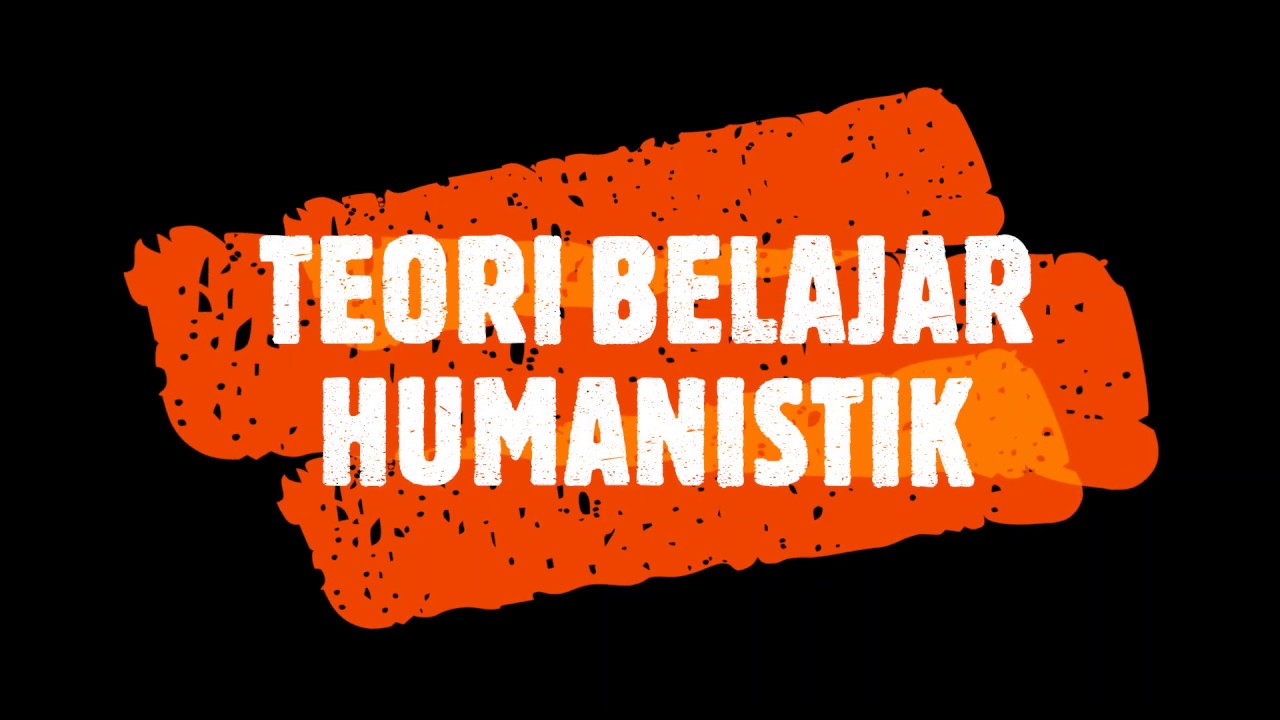 Teori Belajar Humanistik